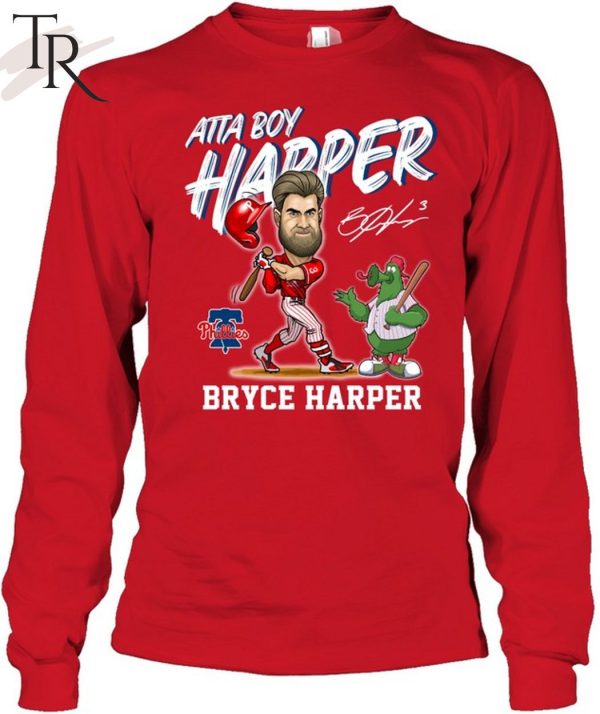 Philadelphia Phillies Atta Boy Harper Bryce Harper T-Shirt