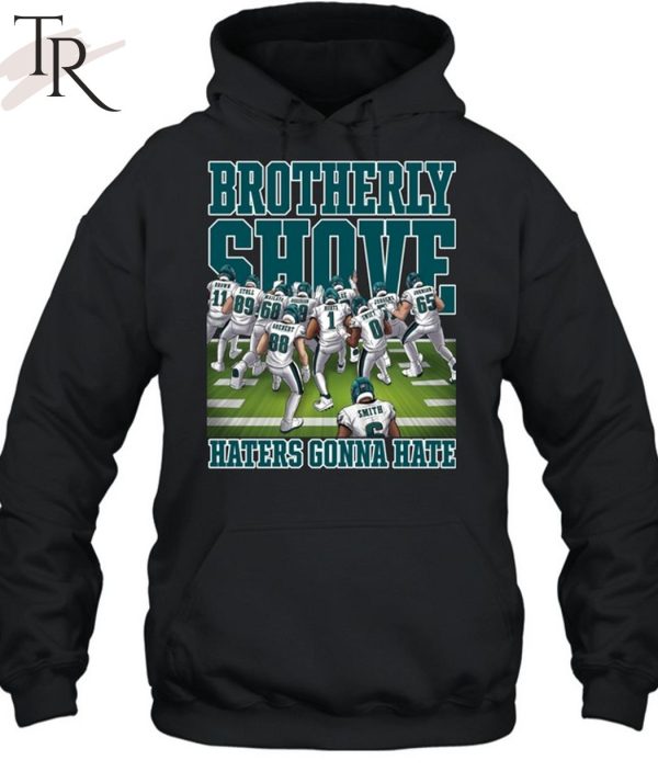 Brotherly Shove Haters Gonna Hate T-Shirt