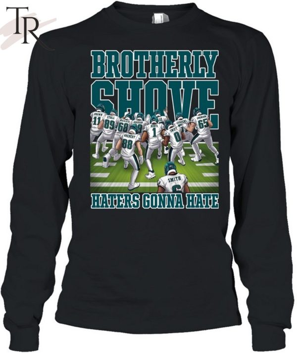 Brotherly Shove Haters Gonna Hate T-Shirt