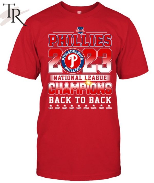 Philadelphia Phillies 2023 National League Champions Back To Back T-Shirt