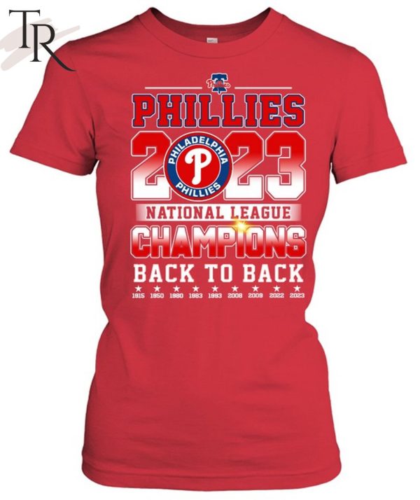 Philadelphia Phillies 2023 National League Champions Back To Back T-Shirt