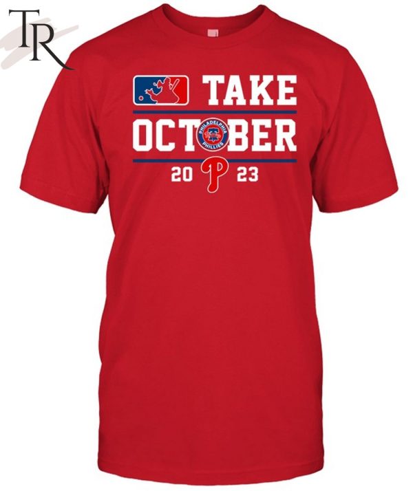 Philadelphia Phillies Take October T-Shirt