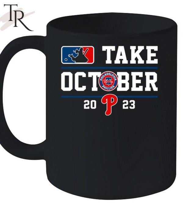 Philadelphia Phillies Take October T-Shirt