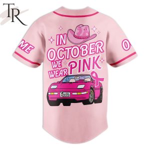 Personalize Barbie In October We Wear Pink Baseball Jersey