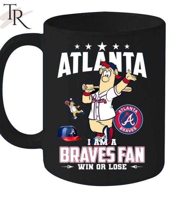 Atlanta I Am A Braves Fan Win Or Lose T-Shirt