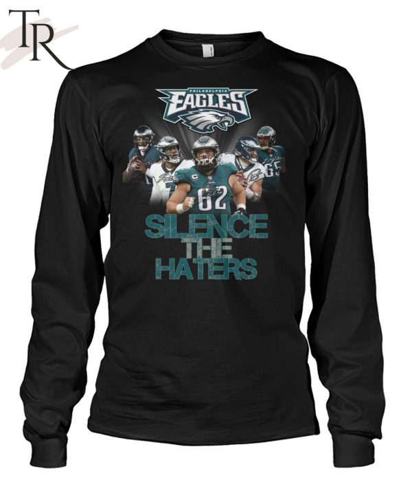 Philadelphia Eagles Silence The Haters T-Shirt