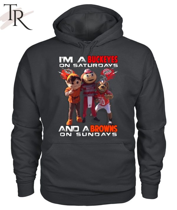 I’m A Buckeyes On Saturdays And A Browns On Sundays T-Shirt