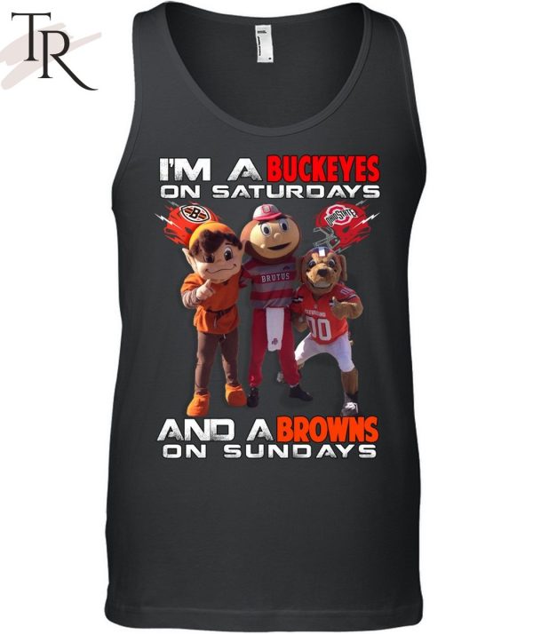 I’m A Buckeyes On Saturdays And A Browns On Sundays T-Shirt