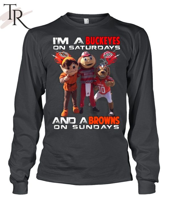 I’m A Buckeyes On Saturdays And A Browns On Sundays T-Shirt