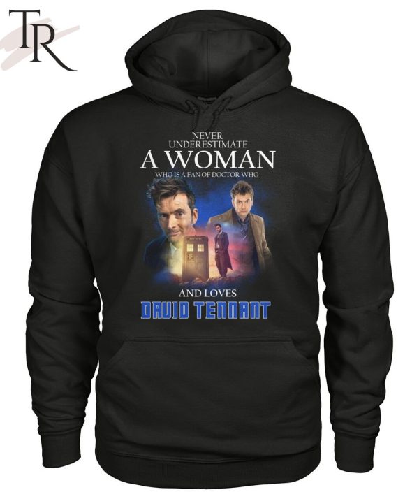 Never Underestimate A Woman Who Is A Fan Of Doctor Who And Loves Druid Tennant T-Shirt