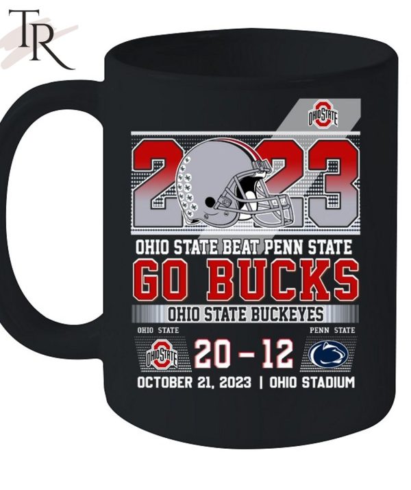 2023 Ohio State Beat Penn State 20 – 12 Go Bucks Ohio State Buckeyes October 21, 2023 Ohio Stadium T-Shirt