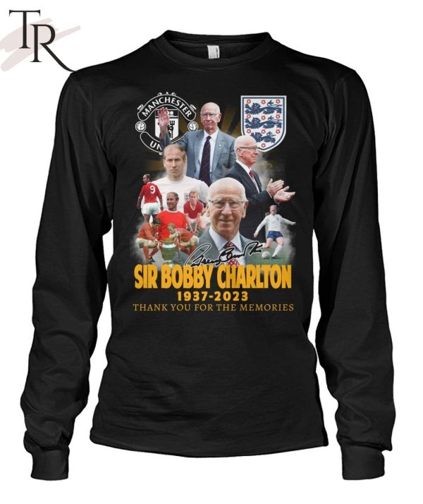 Manchester United Sir Bobby Charlton 1937 – 2023 Thank You For The Memories T-Shirt