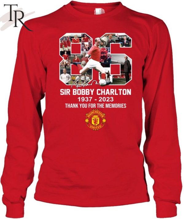 Sir Bobby Charlton 1937 – 2023 Thank You For The Memories T-Shirt