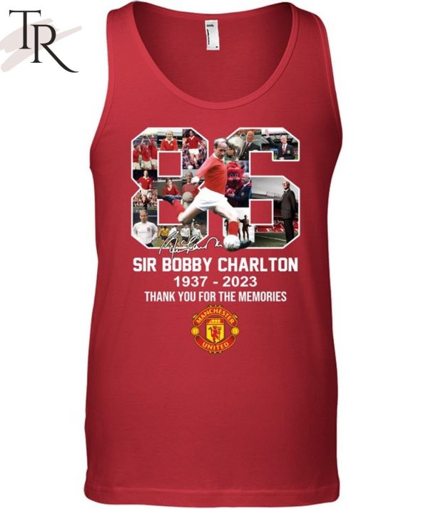 Sir Bobby Charlton 1937 – 2023 Thank You For The Memories T-Shirt