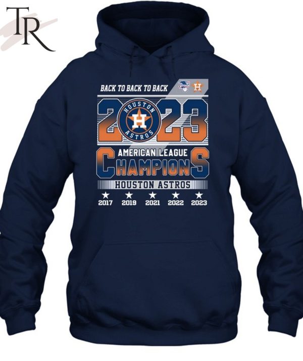 Back To Back To Back 2023 Houston Astros American League Champions T-Shirt