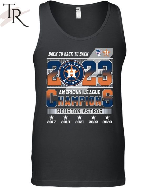 Back To Back To Back 2023 Houston Astros American League Champions T-Shirt