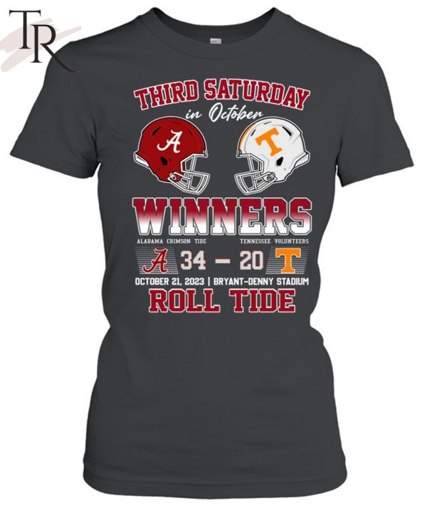 Third Saturday In October Winners Alabama Crimson Tide 34 – 20 Tennessee Volunteers October 21, 2023 Bryant-Denny Stadium Roll Tide T-Shirt