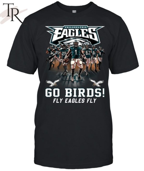 Philadelphia Eagles Go Birds Fly Eagles Fly T-Shirt