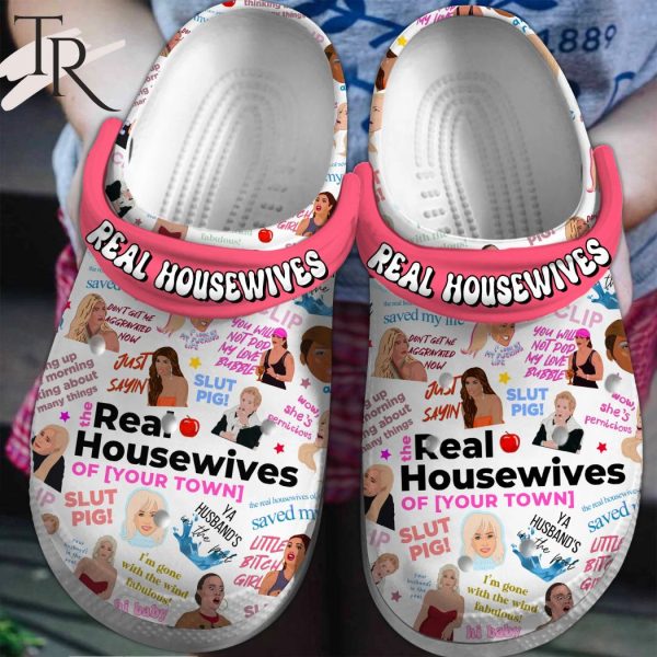 Real Housewives Of [Your Town] Slut Pig Clogs