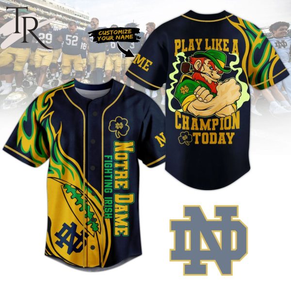Personalized Notre Dame Fighting Irish Play Like A Champion Today Baseball Jersey