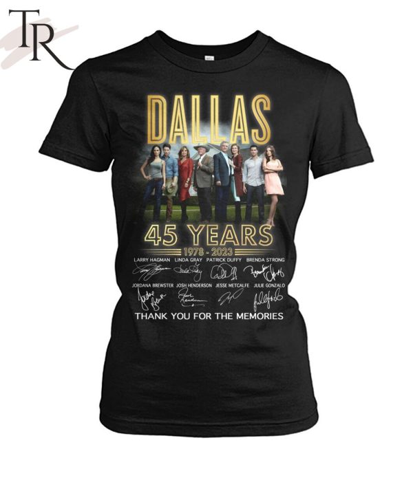 Dallas 45 Years 1978 – 2023 Thank You For The Memories T-Shirt