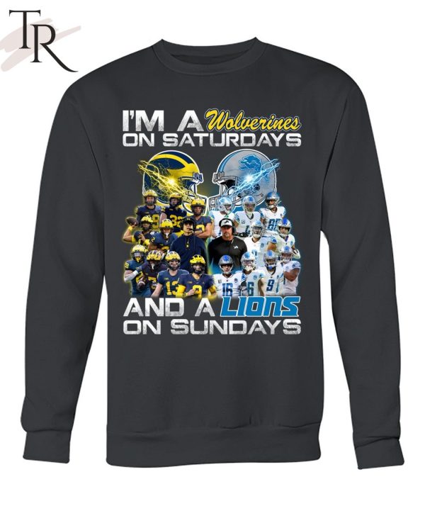 I’m a Michigan Wolverines on saturdays Detroit Lions on sundays T-Shirt