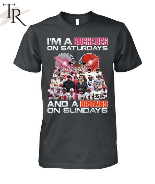 I’m A Buckeyes On Saturdays And A Browns On Sundays T-Shirt