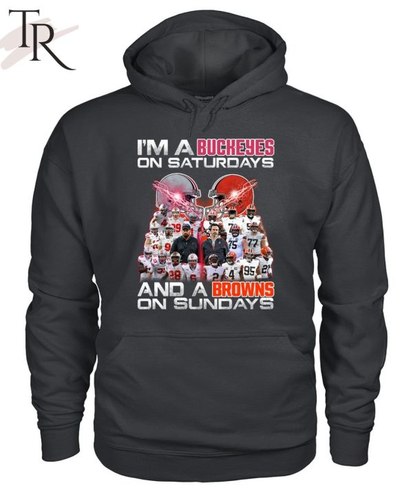 I’m A Buckeyes On Saturdays And A Browns On Sundays T-Shirt