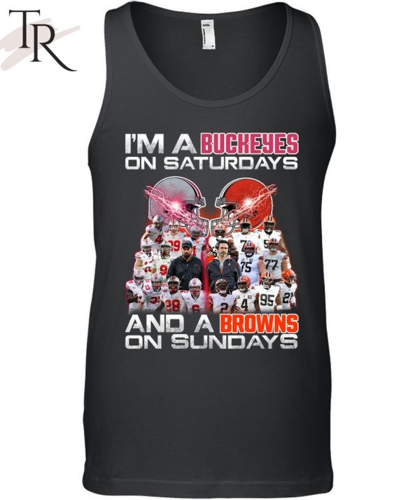 I’m A Buckeyes On Saturdays And A Browns On Sundays T-Shirt