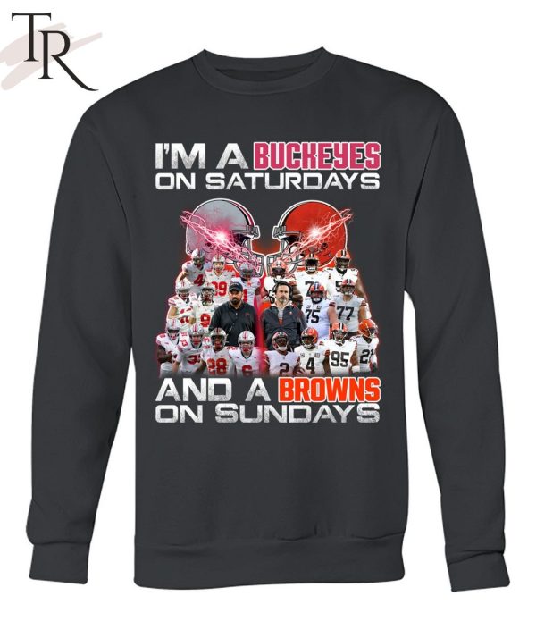 I’m A Buckeyes On Saturdays And A Browns On Sundays T-Shirt