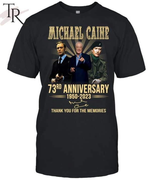 Michael Caine 73rd Anniversary 1950 – 2023 Thank You For The Memories T-Shirt