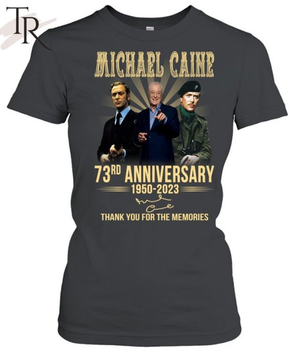 Michael Caine 73rd Anniversary 1950 – 2023 Thank You For The Memories T-Shirt