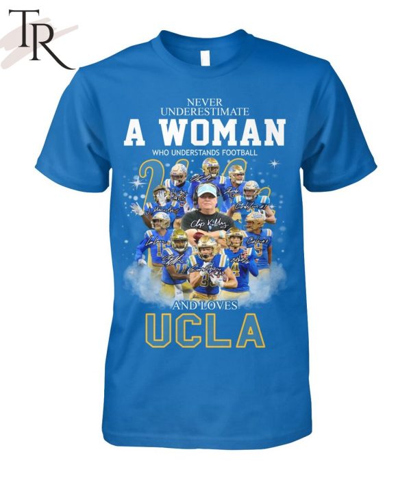 Never Underestimate A Woman Who Understands Football And Loves UCLA T-Shirt