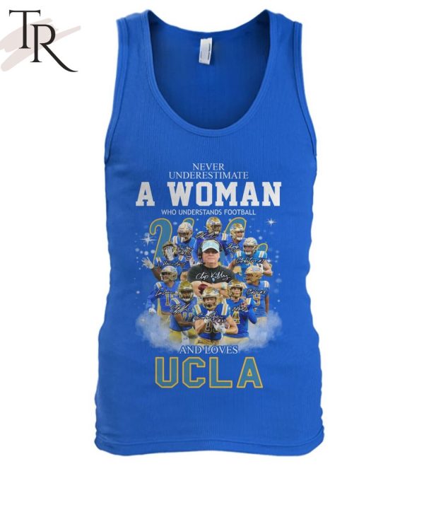 Never Underestimate A Woman Who Understands Football And Loves UCLA T-Shirt