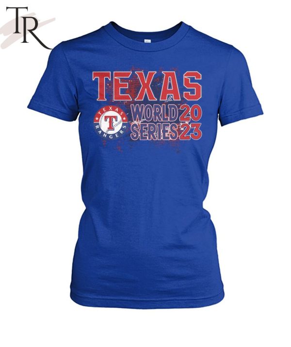 Texas World Series 2023 Texas Rangers T-Shirt