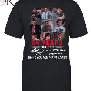 54 Years 1969 – 2023 Matthew Perry Thank You For The Memories Unisex T-Shirt
