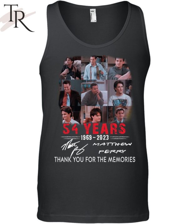 54 Years 1969 – 2023 Matthew Perry Thank You For The Memories Unisex T-Shirt