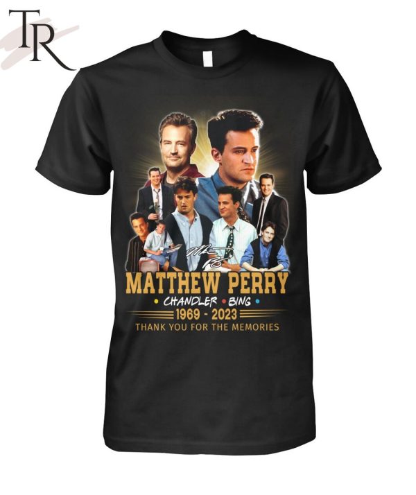 Matthew Perry Chandler Bing 1969 – 2023 Thank You For The Memories T-Shirt