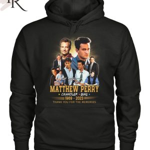 Matthew Perry Chandler Bing 1969 – 2023 Thank You For The Memories T-Shirt