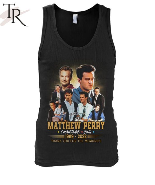 Matthew Perry Chandler Bing 1969 – 2023 Thank You For The Memories T-Shirt