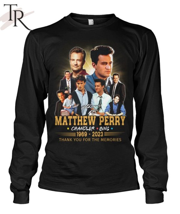 Matthew Perry Chandler Bing 1969 – 2023 Thank You For The Memories T-Shirt