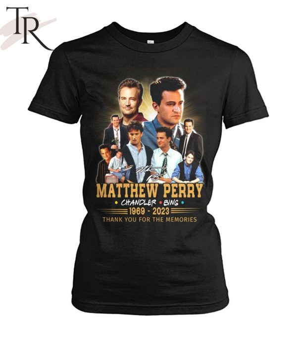 Matthew Perry Chandler Bing 1969 – 2023 Thank You For The Memories T-Shirt