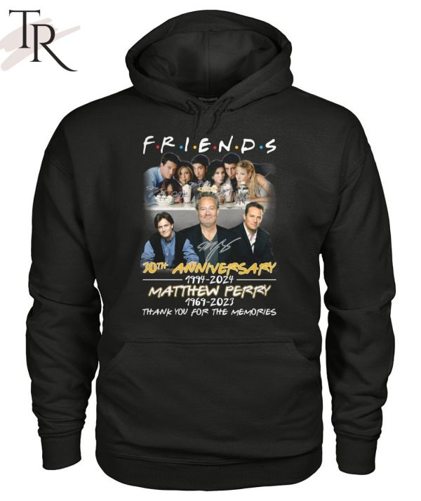 Friends 30th Anniversary 1994 – 2024 Matthew Perry 1969 – 2023 Thank Yo uFor The Memories T-Shirt