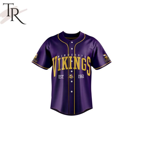 Minnesota Vikings Est 1961 Damn Right I Am A Vikings Fan Win Or Lose Baseball Jersey