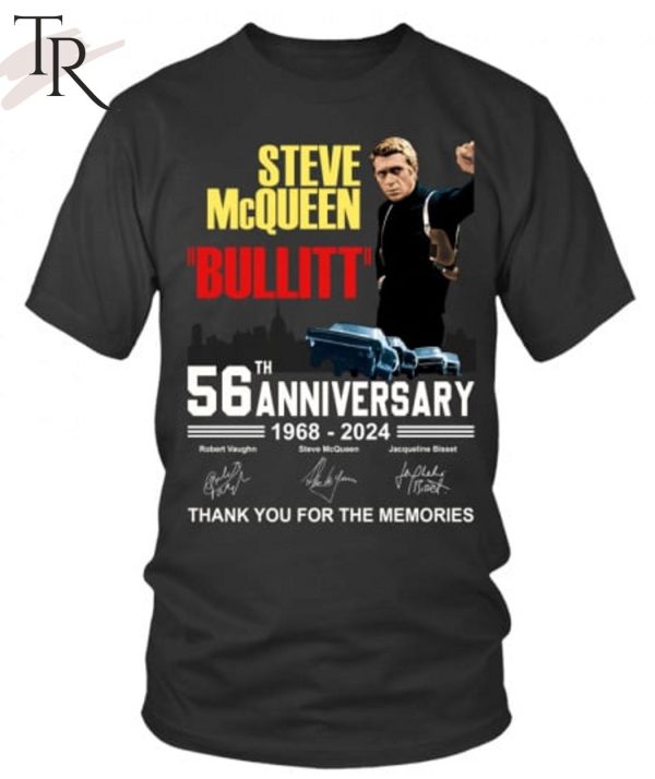 Steve McQueen Bullitt 56th Anniversary 1968 – 2024 Thank You For The Memories T-Shirt