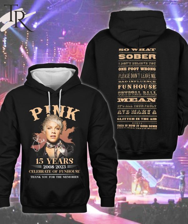 P!nk 15 Years 2008 – 2023 Celebrate Of Funhouse Thank You For The Memories T-Shirt