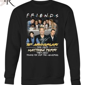 Friends 30th Anniversary 1994 – 2024 Matthew Perry 1969 – 2023 Thank You For The Memories T-Shirt