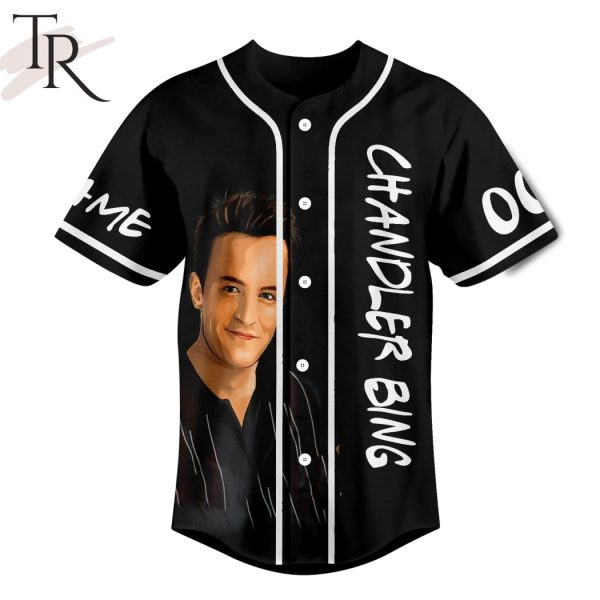 Chandler Bing The One Where We All Lost A Friends Custom Baseball Jersey