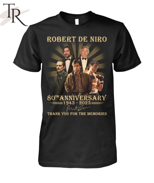 Robert De Niro 80th Anniversary 1943 – 2023 Thank You For The Memories T-Shirt