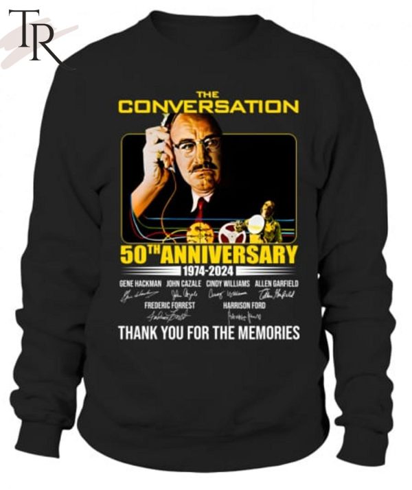 The Conversation 50th Anniversary 1974 – 2024 Thank You For The Memories T-Shirt